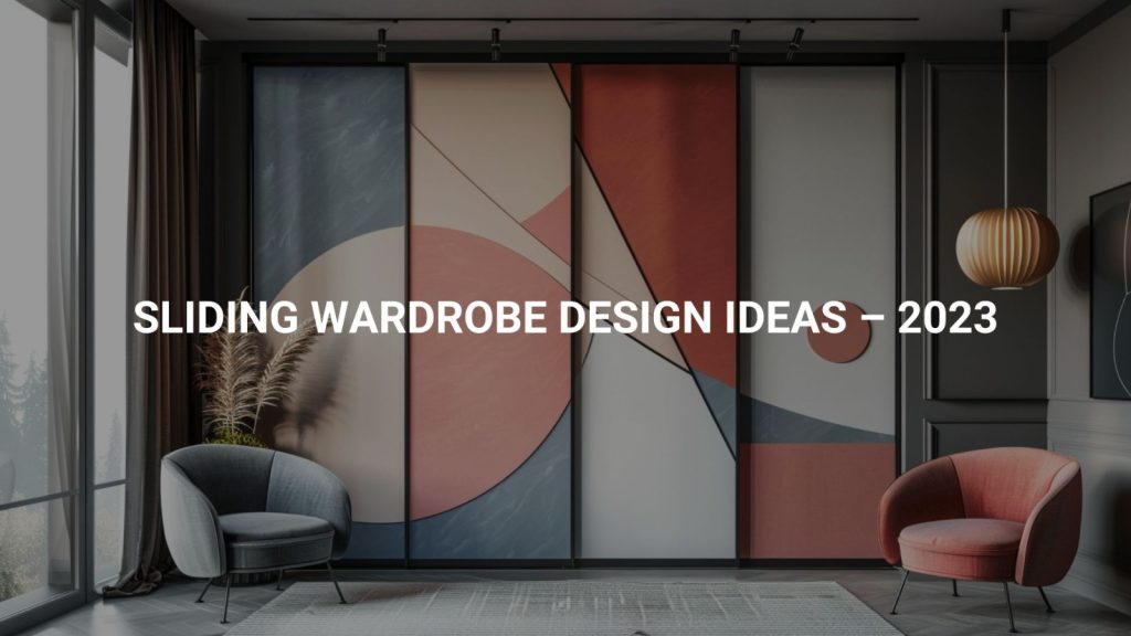Sliding Wardrobe Design Ideas – 2023